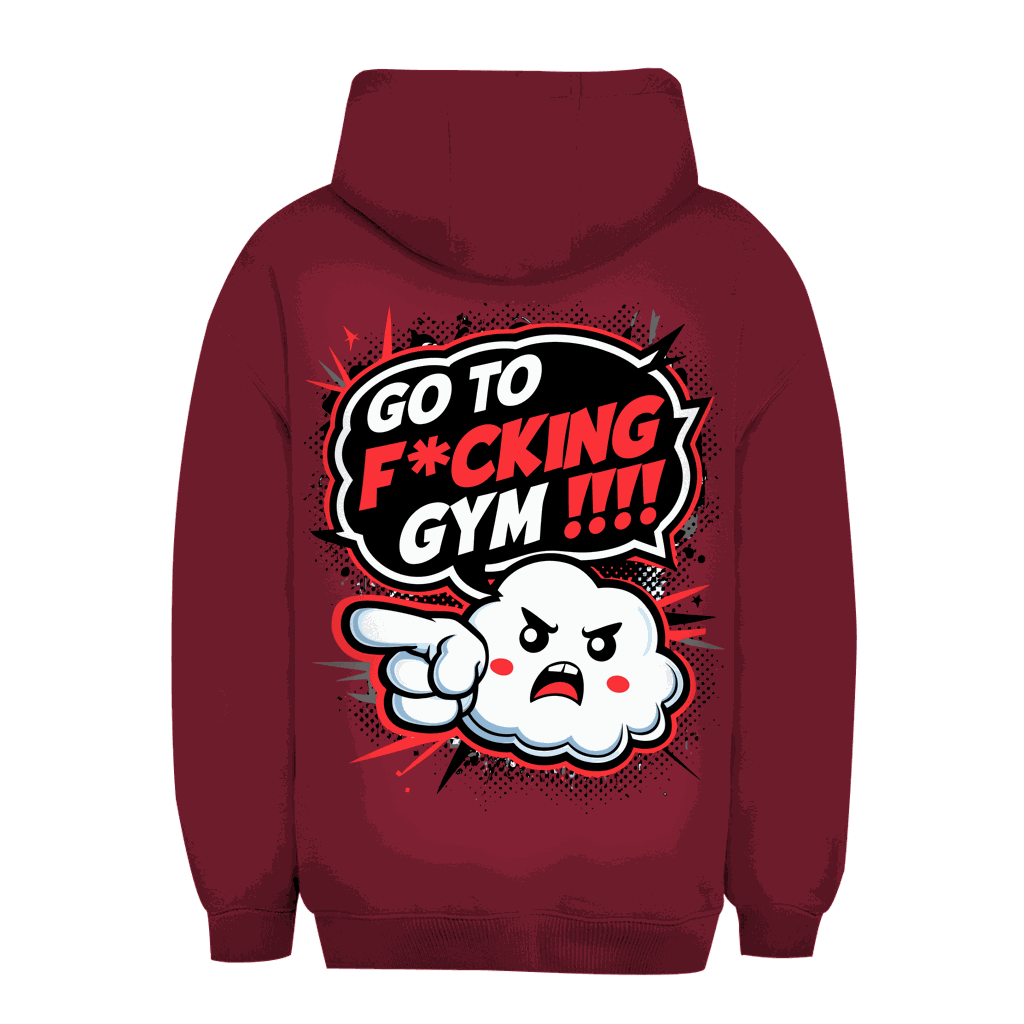 Unisex Oversize Hoodie - Go to fucking GYM!!! | Division420®