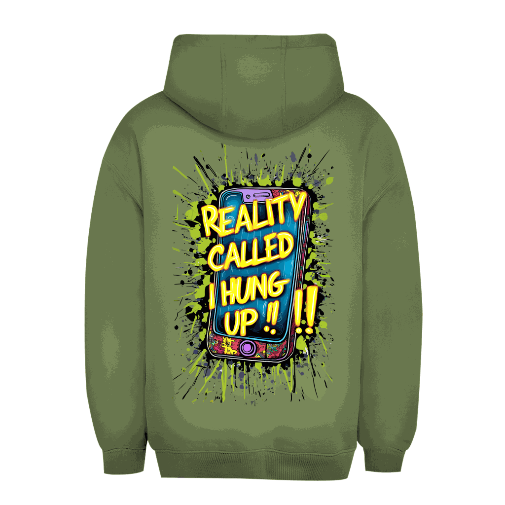Unisex Oversize Hoodie - Reality called ,i hung up!!! | Division420®