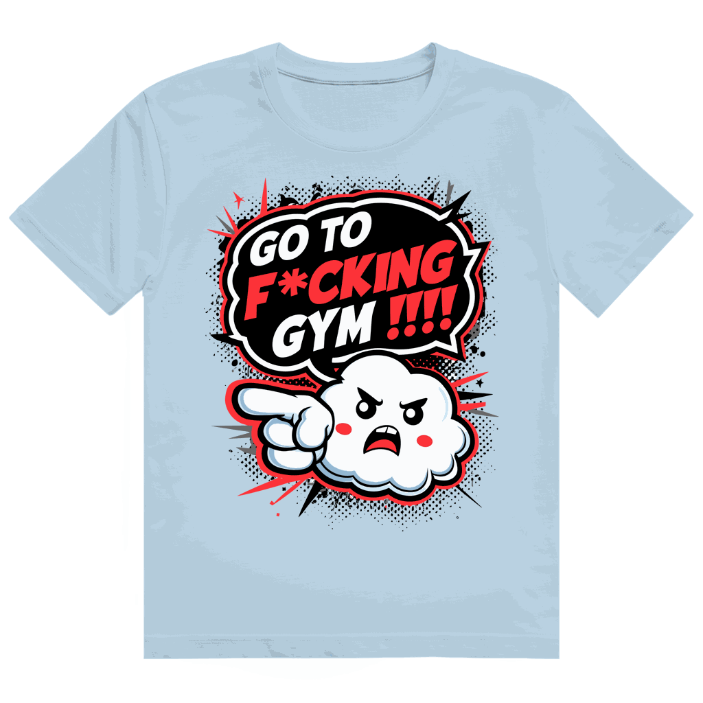 Heavy Cotton T-Shirt - Go to fucking GYM!!! | Division420®