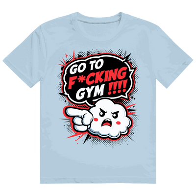 Heavy Cotton T-Shirt - Go to fucking GYM!!! | Division420®