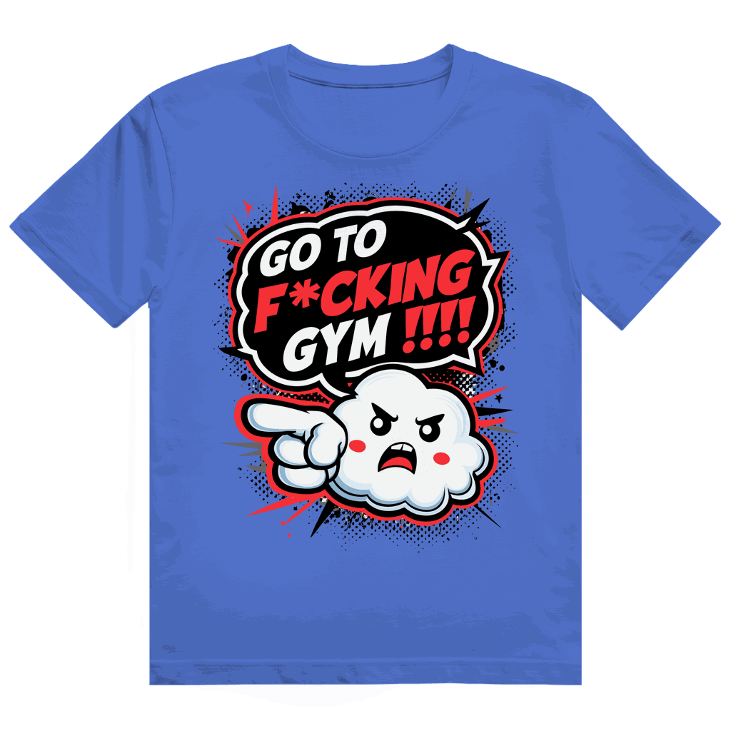 Heavy Cotton T-Shirt - Go to fucking GYM!!! | Division420®