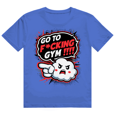 Heavy Cotton T-Shirt - Go to fucking GYM!!! | Division420®