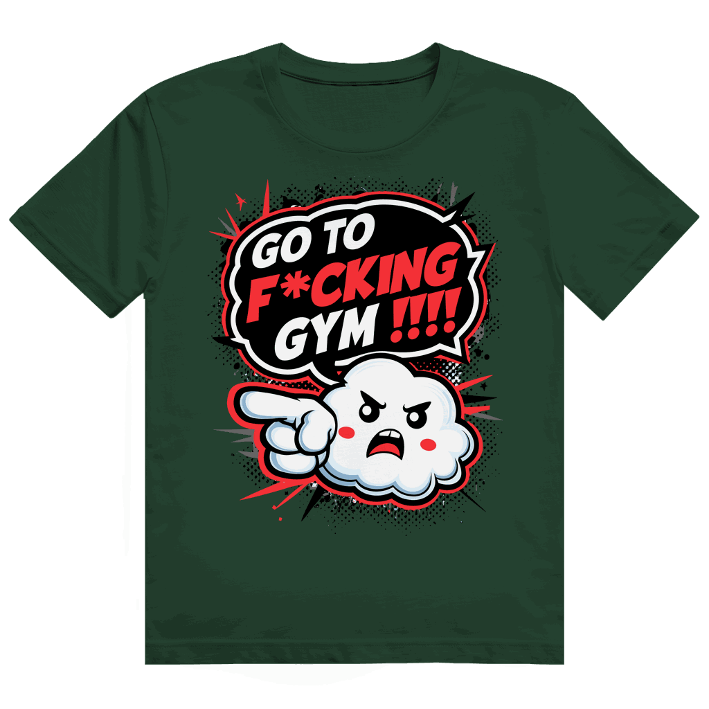 Heavy Cotton T-Shirt - Go to fucking GYM!!! | Division420®