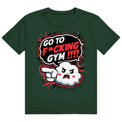 Heavy Cotton T-Shirt - Go to fucking GYM!!! | Division420®