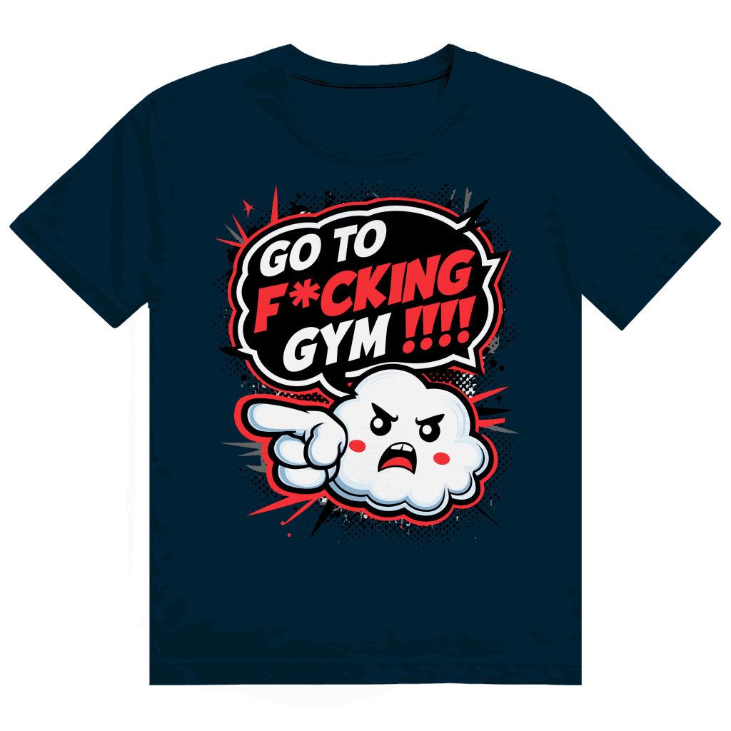 Heavy Cotton T-Shirt - Go to fucking GYM!!! | Division420®