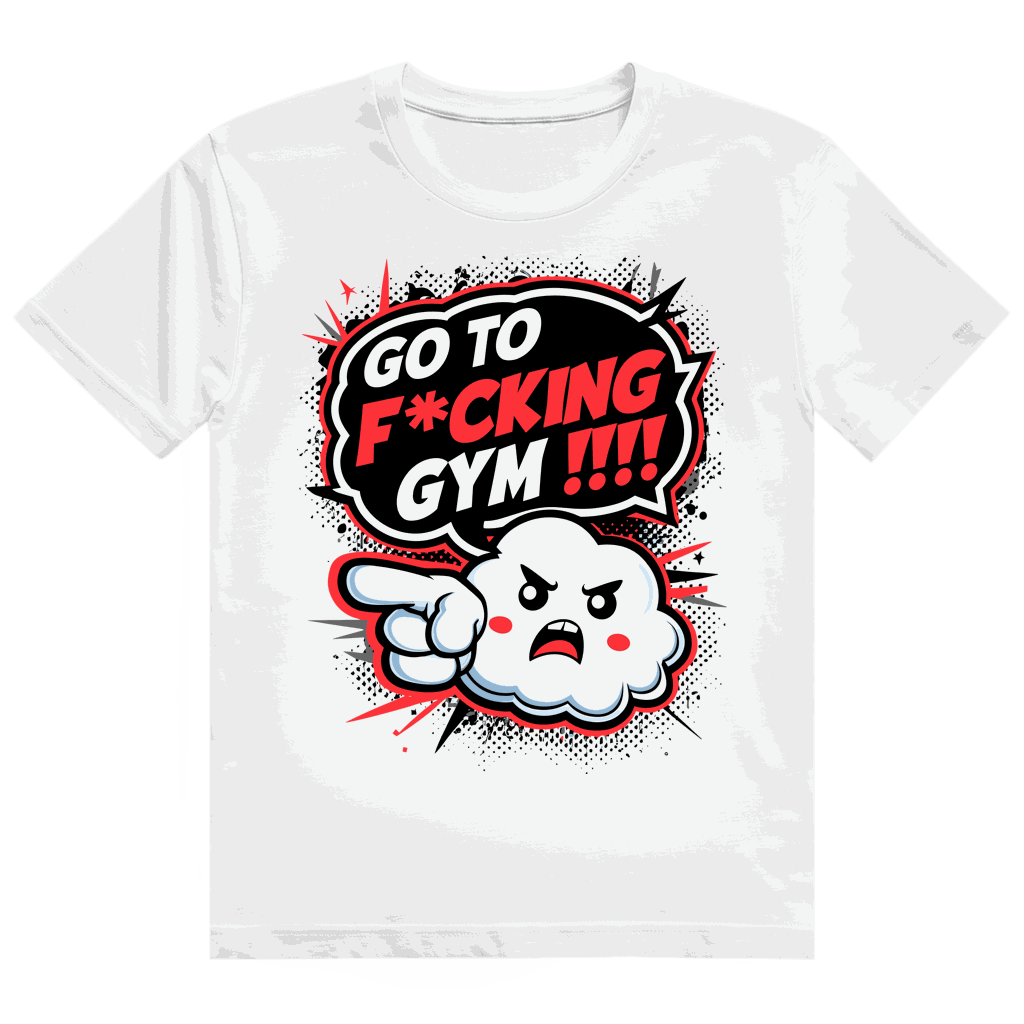 Heavy Cotton T-Shirt - Go to fucking GYM!!! | Division420®