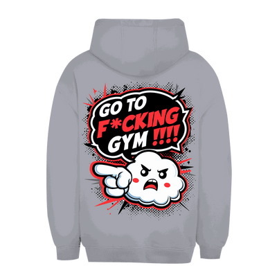 Unisex Oversize Hoodie - Go to fucking GYM!!! | Division420®