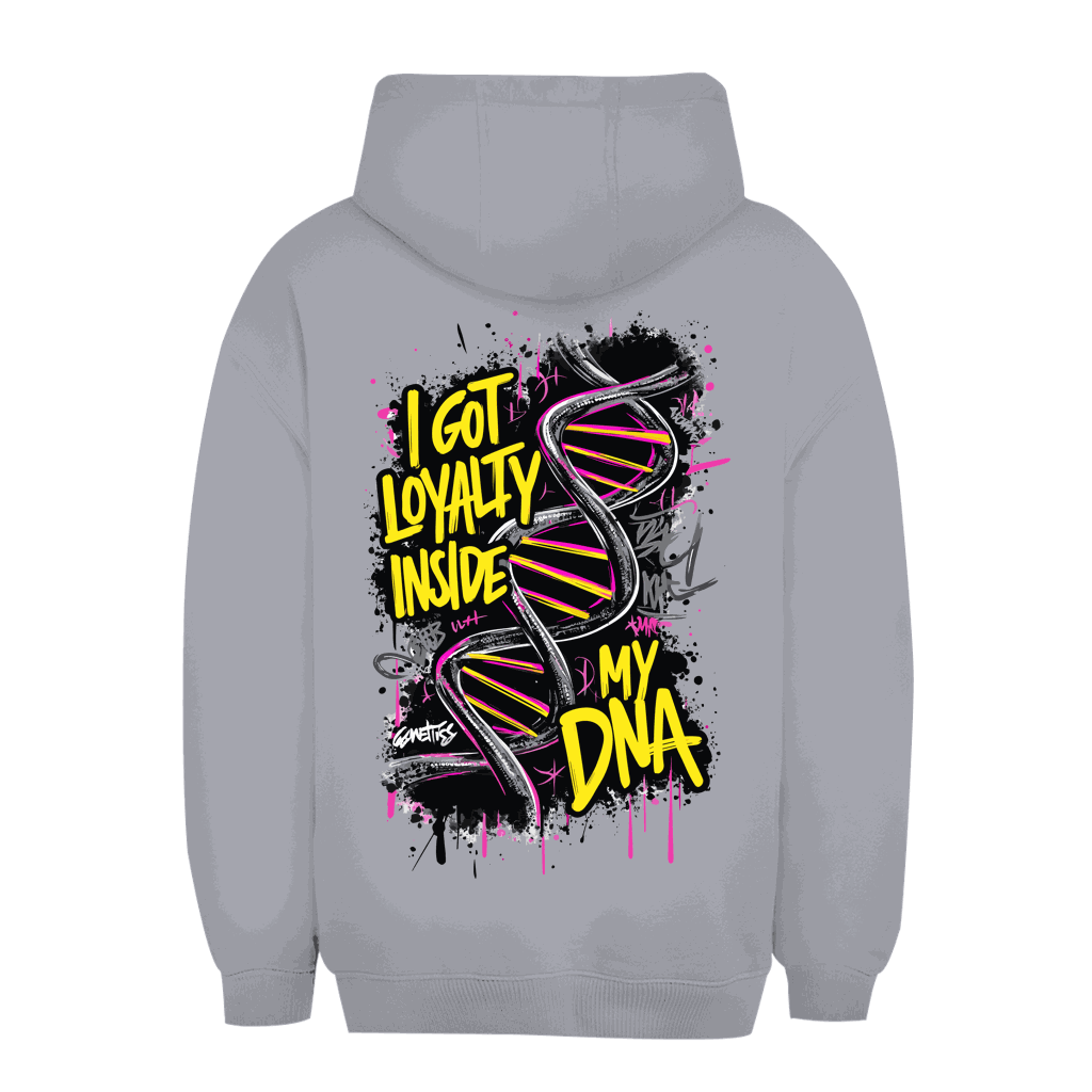 Unisex Oversize Hoodie - I got loyalty inside my DNA | Division420®