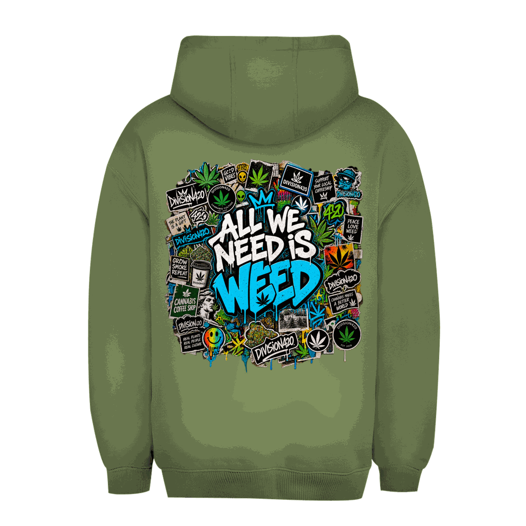 Unisex Oversize Hoodie - All we need is Weed | Division420®