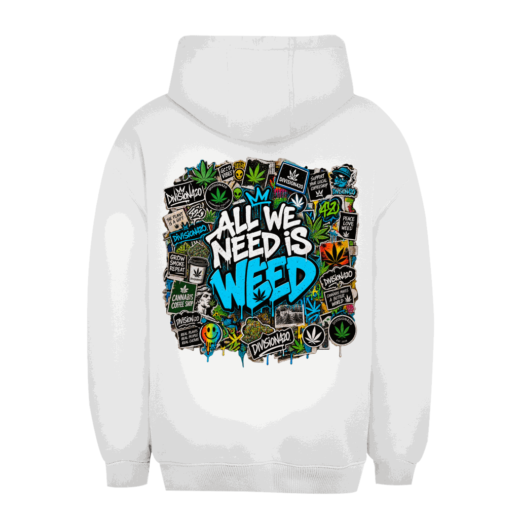 Unisex Oversize Hoodie - All we need is Weed | Division420®