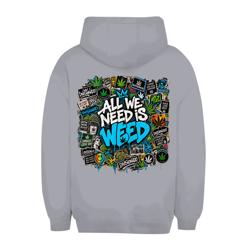 Unisex Oversize Hoodie - All we need is Weed | Division420®